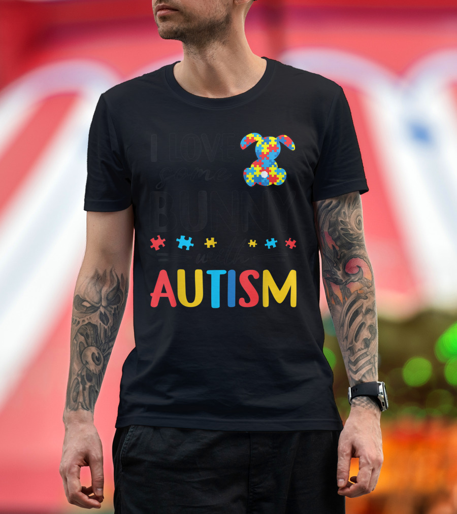 I Love Some Bunny with Autism Puzzle Bunny Easter T-Shirt