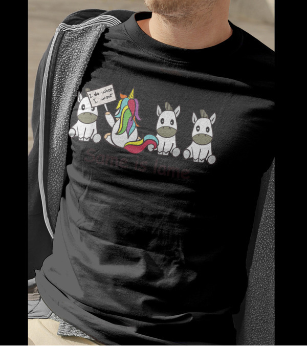 Same Is Lame Unicorn I Do What I Want Autism T-Shirt