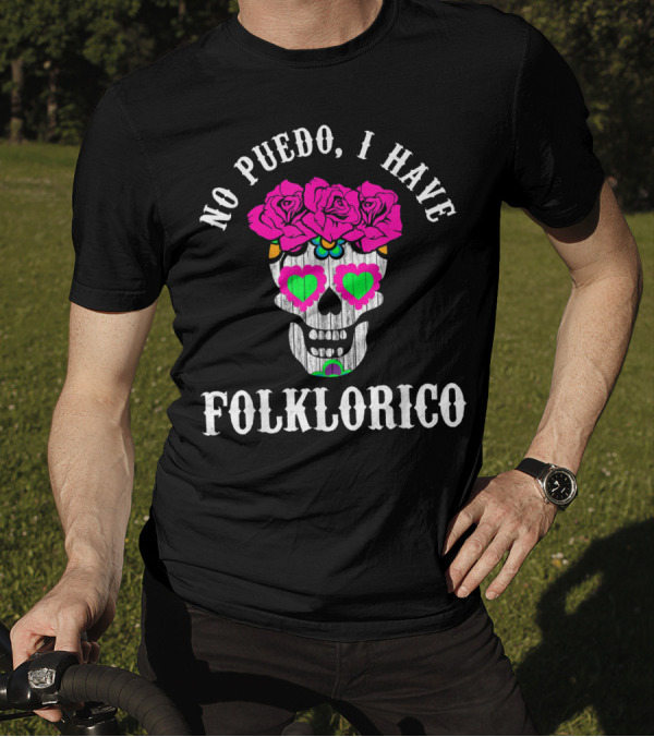 No Puedo I Have Folklorico Sugar Skull Roses T-Shirt