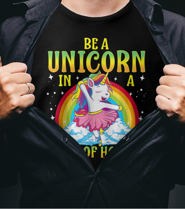 Be A Unicorn In A Field Of Horses Rainbow Ballerina Unicorn Girl T-Shirt