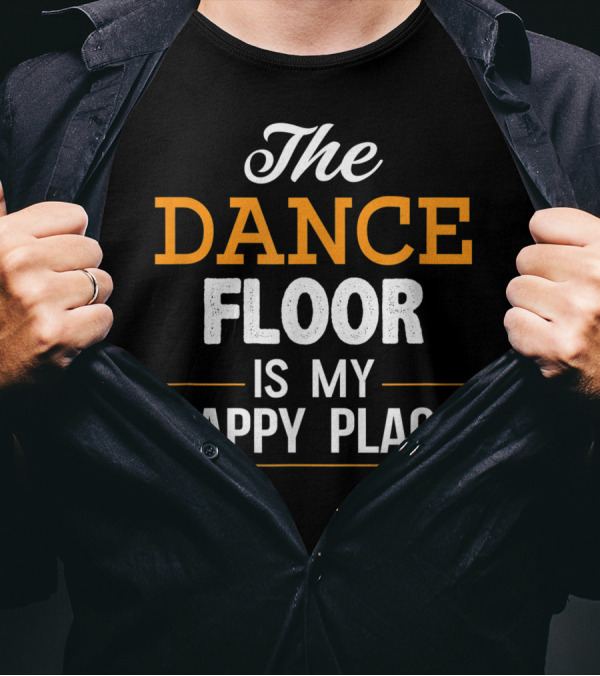 The Dance Floor Is My Happy Place Line Dancing Salsa T-Shirt