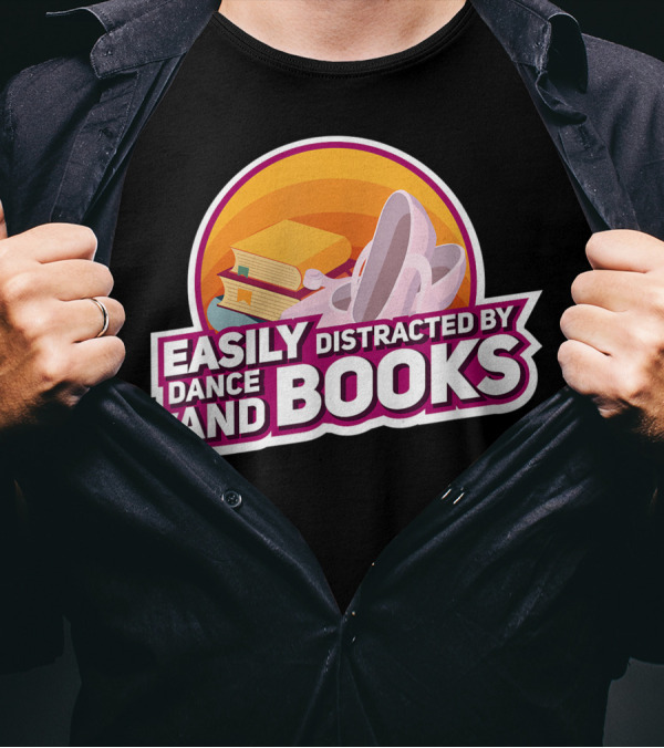 Easily Distracted By Dance And Books Ballet Bookworm T-Shirt