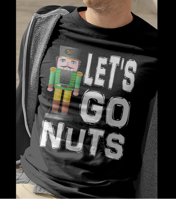 Let's Go Nuts Nutcracker Christmas Ballet T-Shirt