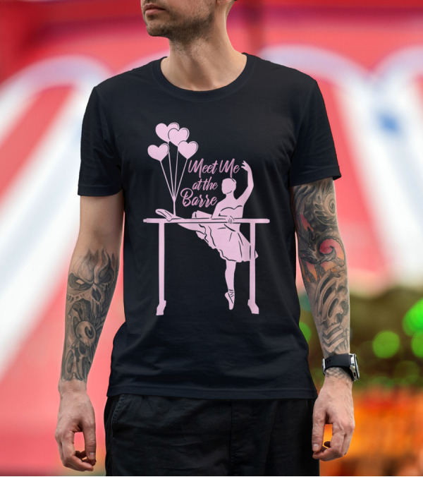 Premium T-Shirt: Meet Me at the Barre Ballet Ballerina with Heart Balloons T-Shirt Meet Me at the Barre Ballet Ballerina with Heart Balloons T-Shirt