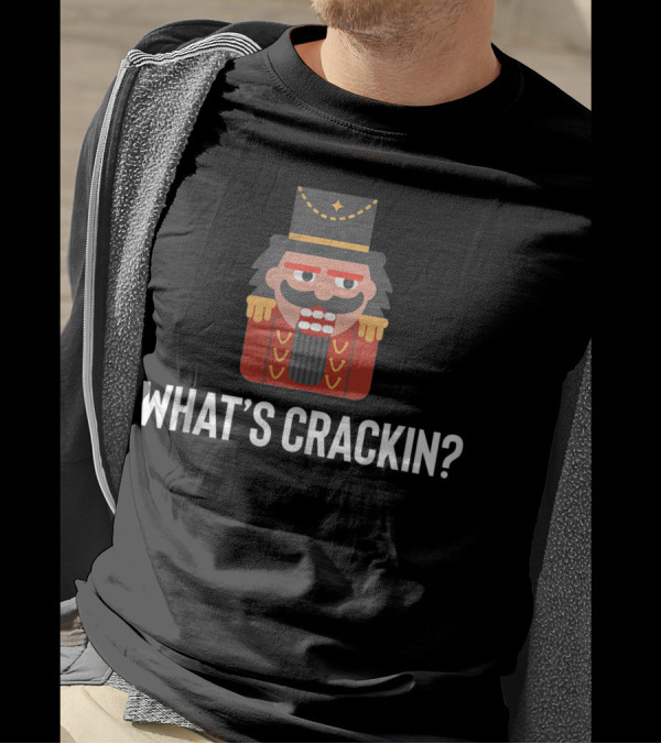 Nutcracker Joke Russian Ballet Pun What's Crackin? T-Shirt