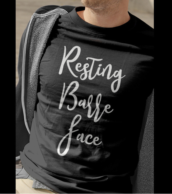 Resting Barre Face Exercise Ballet Humor Phrase T-Shirt