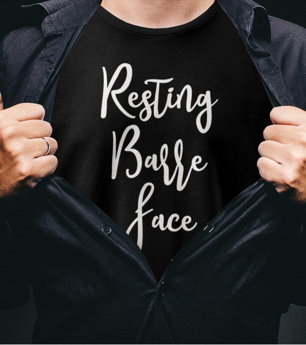 Resting Barre Face Exercise Ballet Humor Phrase T-Shirt