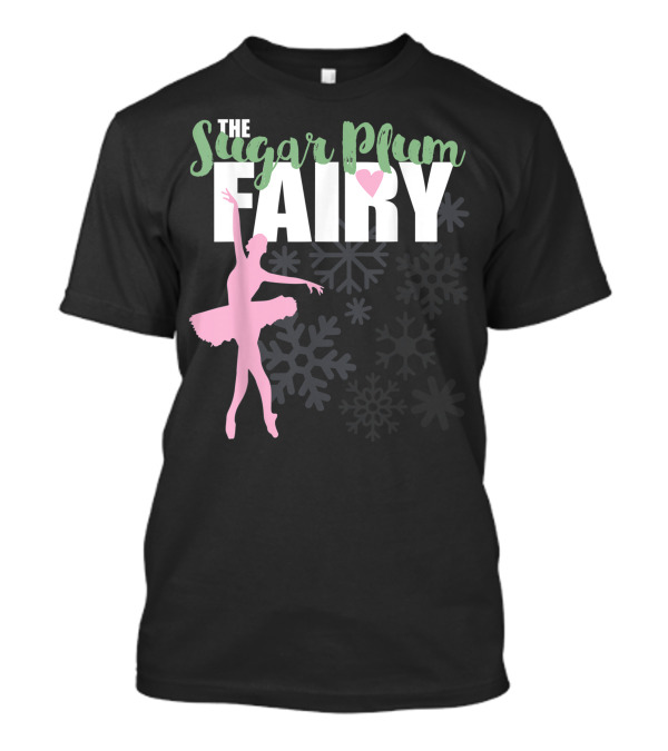 The Sugar Plum Fairy Ballet Dance Nutcracker Snowflakes T-Shirt