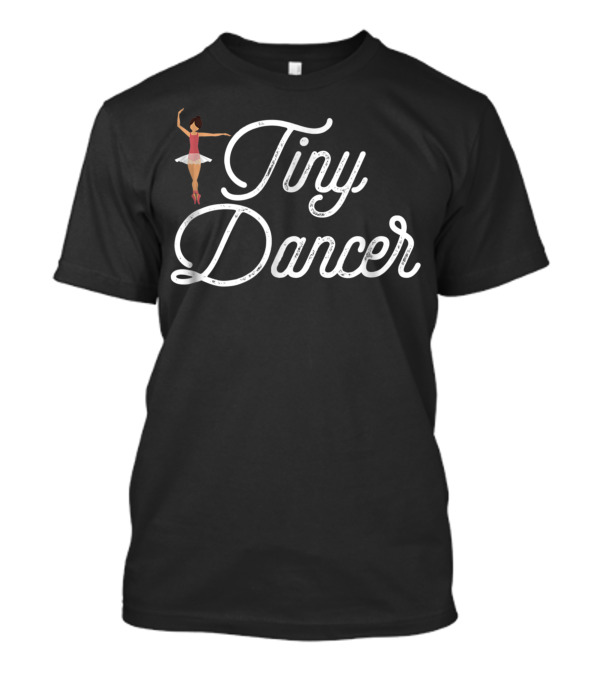Tiny Dancer Ballet Class Ballerina T-Shirt