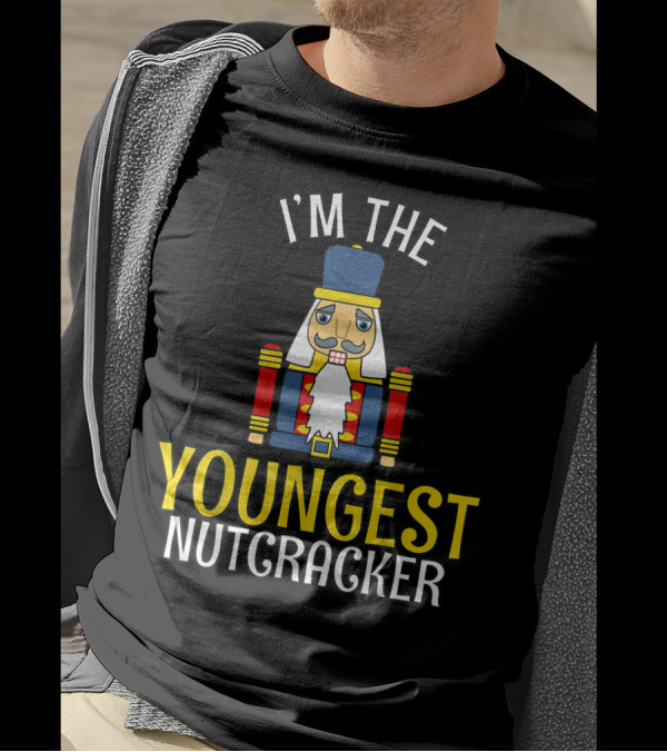 I'm The Youngest Nutcracker T-Shirt