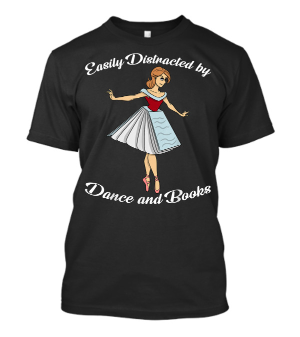 Easily Distracted By Dance And Books Bookworm Ballerina Dress T-Shirt
