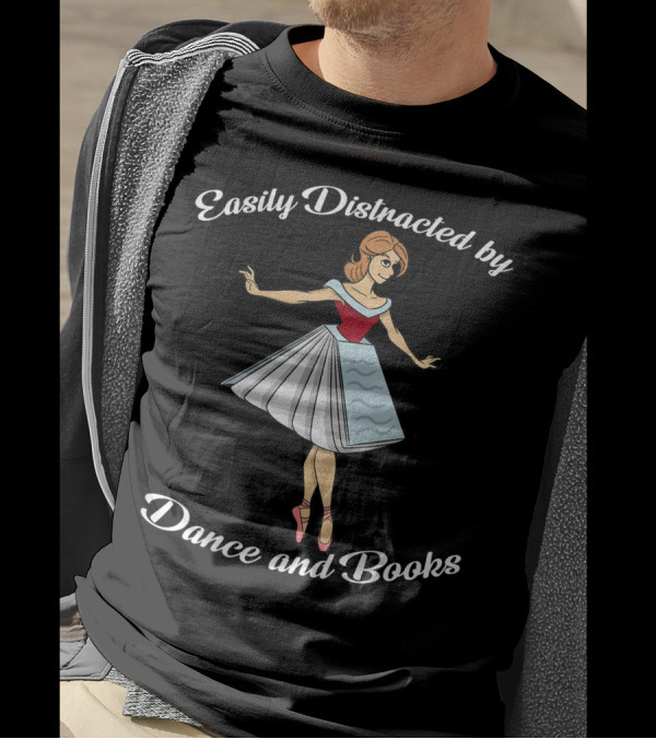 Easily Distracted By Dance And Books Bookworm Ballerina Dress T-Shirt