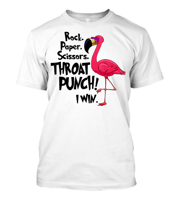 Rock Paper Scissors Throat Punch I Win Flamingo Fun T-Shirt