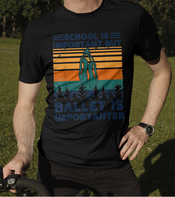 School Is Important But Ballet Is Importanter Retro Sunset Ballet Shoes T-Shirt