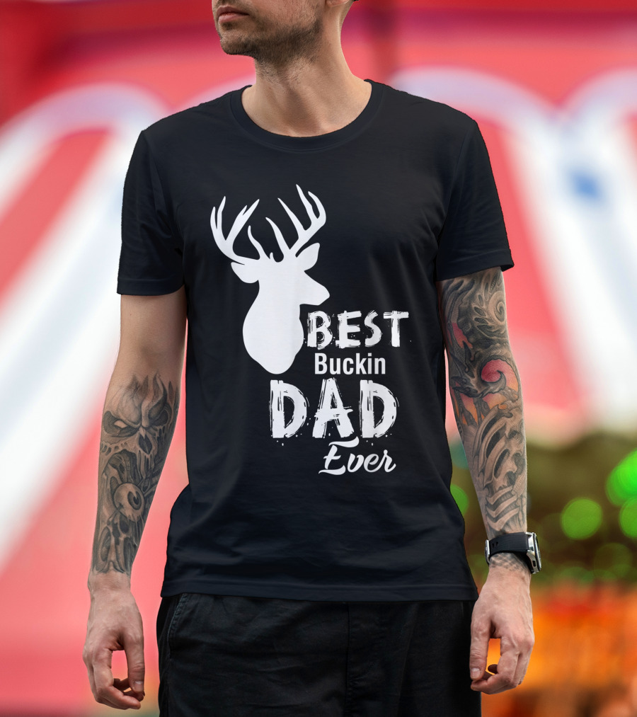Best Buckin Dad Ever Deer Hunting Buck Head T-Shirt