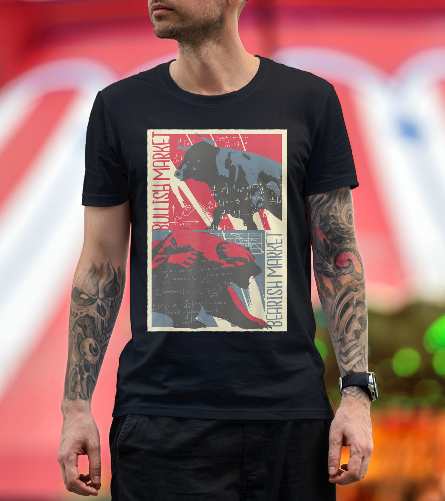 Bullish Market Bearish Market Bulls And Bears Stock Market Trader Make Money T-Shirt