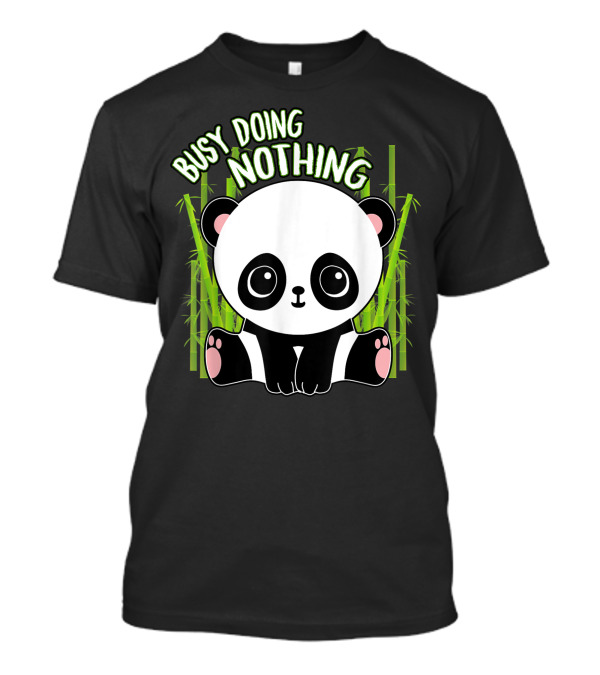 Busy Doing Nothing With Lazy Baby Panda Bear With Bamboo Background T-Shirt