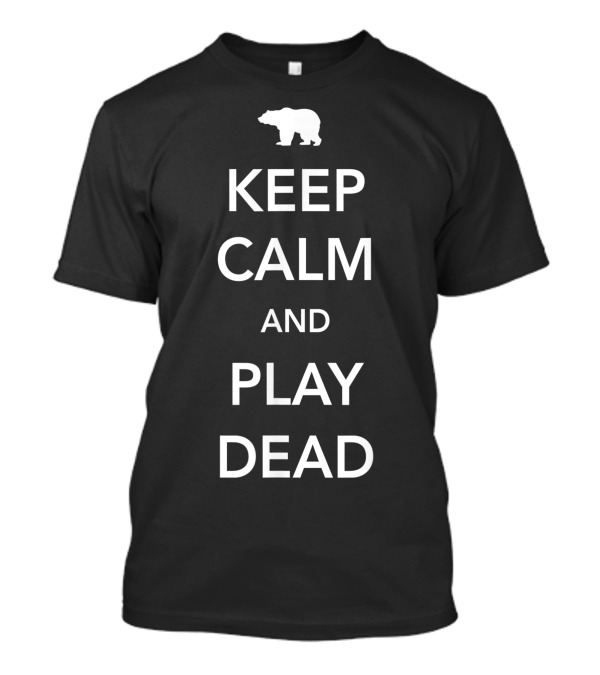 Createzilla Keep Calm And Play Dead Polar Bear T-Shirt