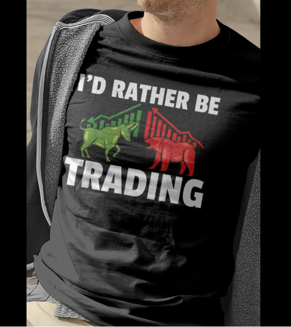 I'd Rather Be Trading Forex Daytrader Investor Bull And Bear Market T-Shirt