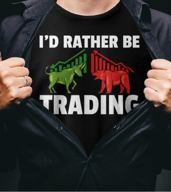 I'd Rather Be Trading Forex Daytrader Investor Bull And Bear Market T-Shirt