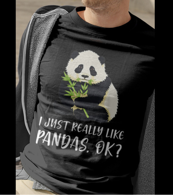 I Just Really Like Pandas Ok I Love Panda Cute T-Shirt
