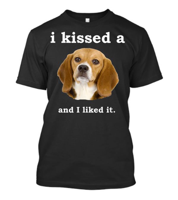 I Kissed A Beagle And I Liked It Beagle Dog Face T-Shirt