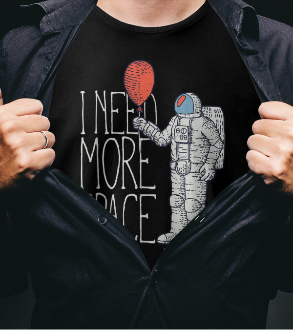 I Need More Space With Rocket Balloon Astronaut T-Shirt