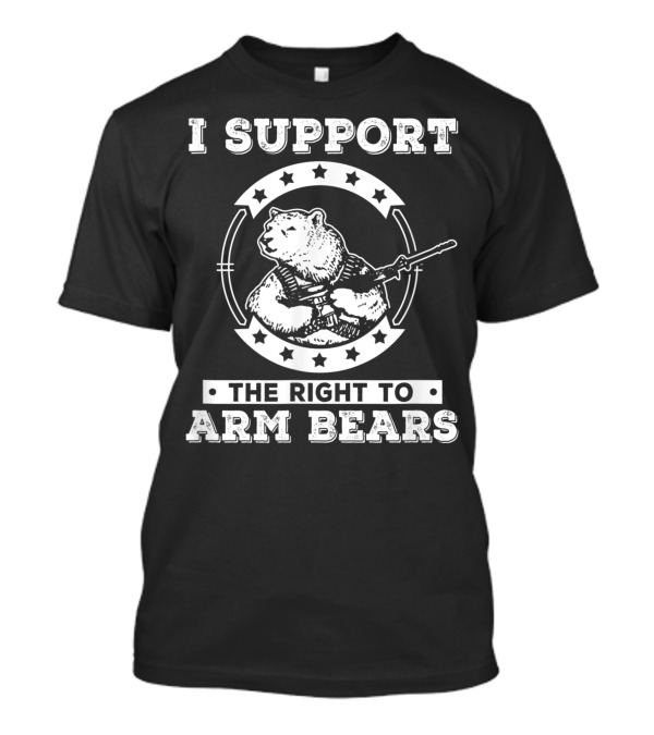 I Support The Right To Arm Bears Bear With Gun Stars T-Shirt