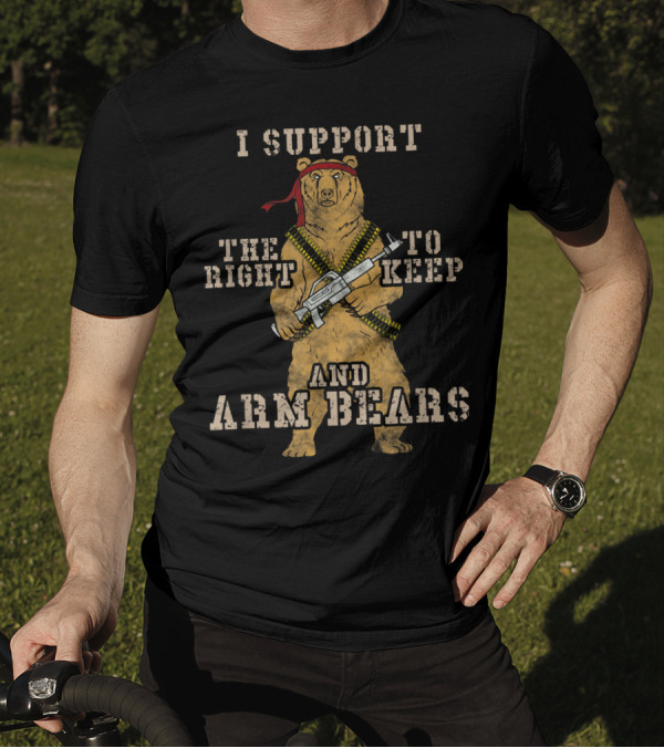 I Support The Right To Keep And Arm Bears T-Shirt
