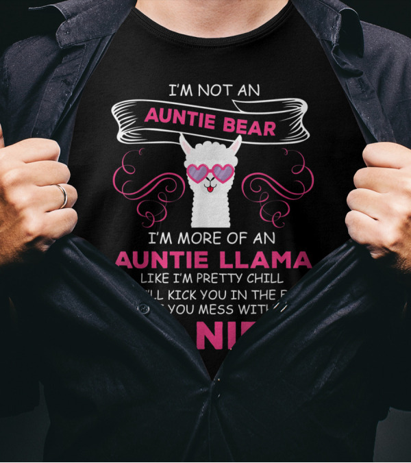 I'm Not An Auntie Bear I'm More Of An Auntie Llama My Niece T-Shirt