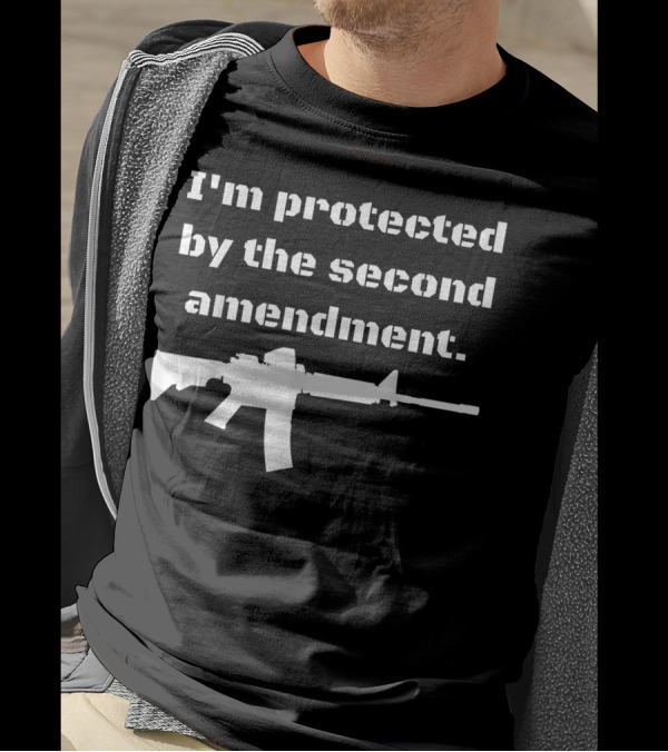 I'm Protected By The Second Amendment AR-15 T-Shirt