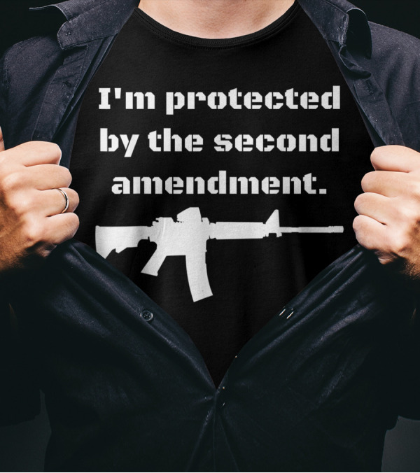 I'm Protected By The Second Amendment AR-15 T-Shirt