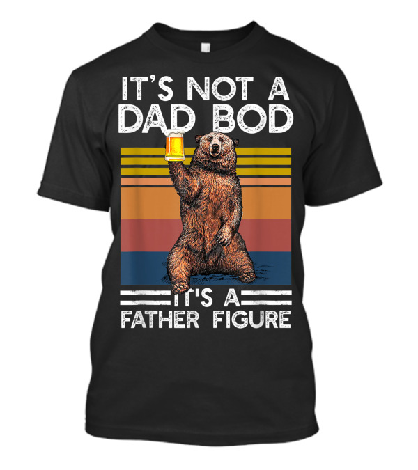 Its Not A Dad Bod Its A Father Figure Bear Drinking Beer Retro Stripes T-Shirt