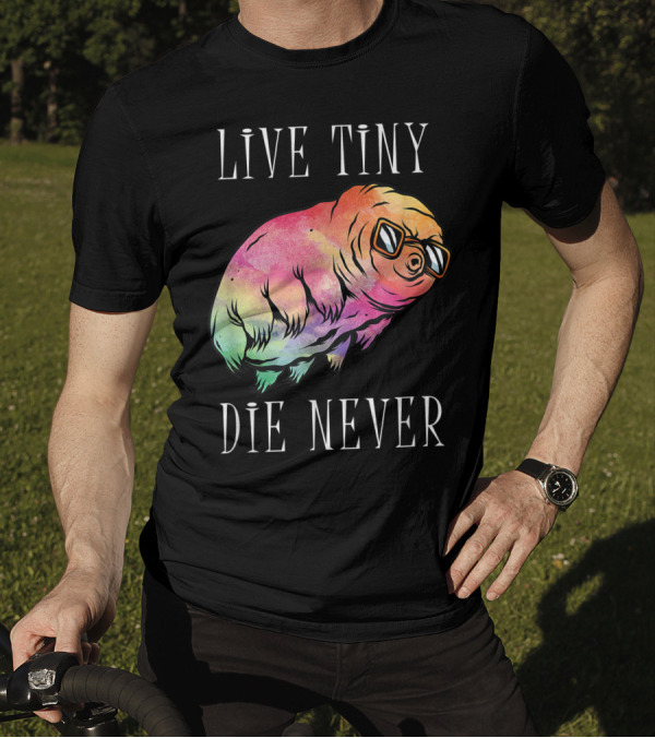 Live Tiny Die Never Water Bear Tardigrade Science Rainbow Sunglasses T-Shirt