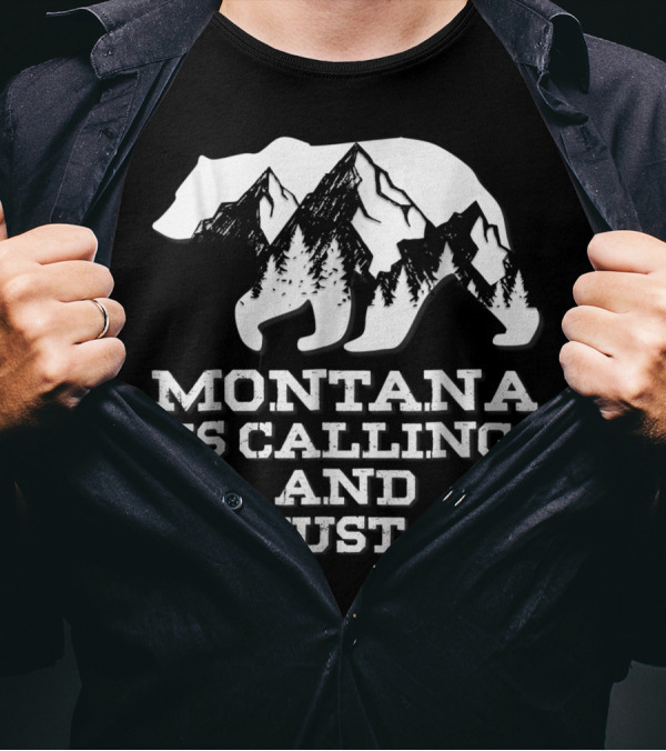 Montana Is Calling And I Must Go Bear Silhouette Mountains And Trees T-Shirt