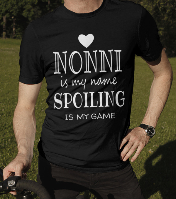 Nonni Is My Name Spoiling Is My Game Heart T-Shirt