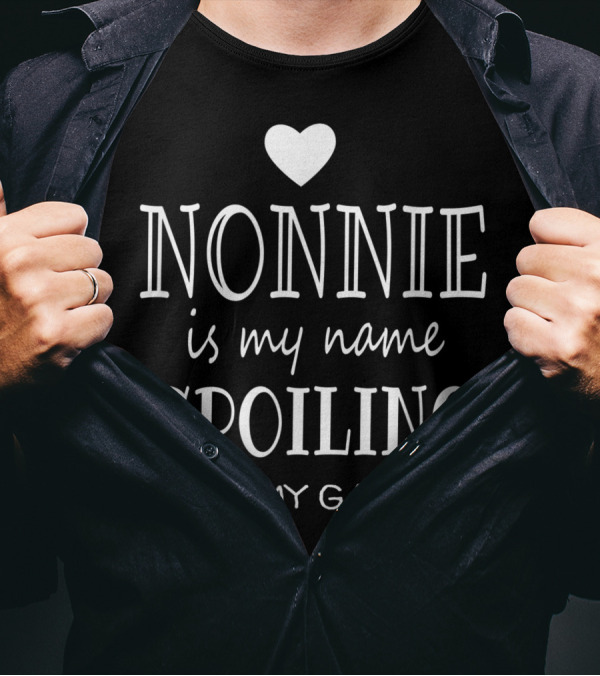 Nonnie Is My Name Spoiling Is My Game Heart T-Shirt