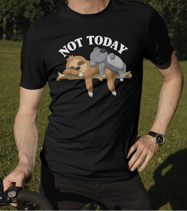 Not Today Sleepy Sloth And Koala On Branch T-Shirt