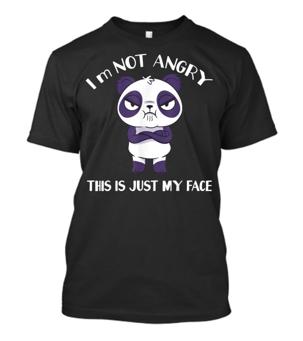 I'm Not Angry Panda This Is Just My Face T-Shirt