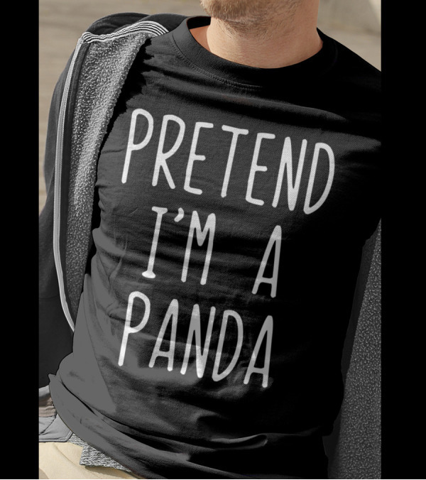 Pretend I'm A Panda Costume Halloween Lazy Easy T-Shirt