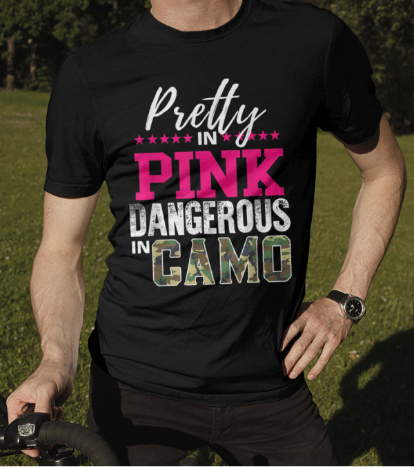Pretty In Pink Dangerous In Camo Hunting Girl T-Shirt
