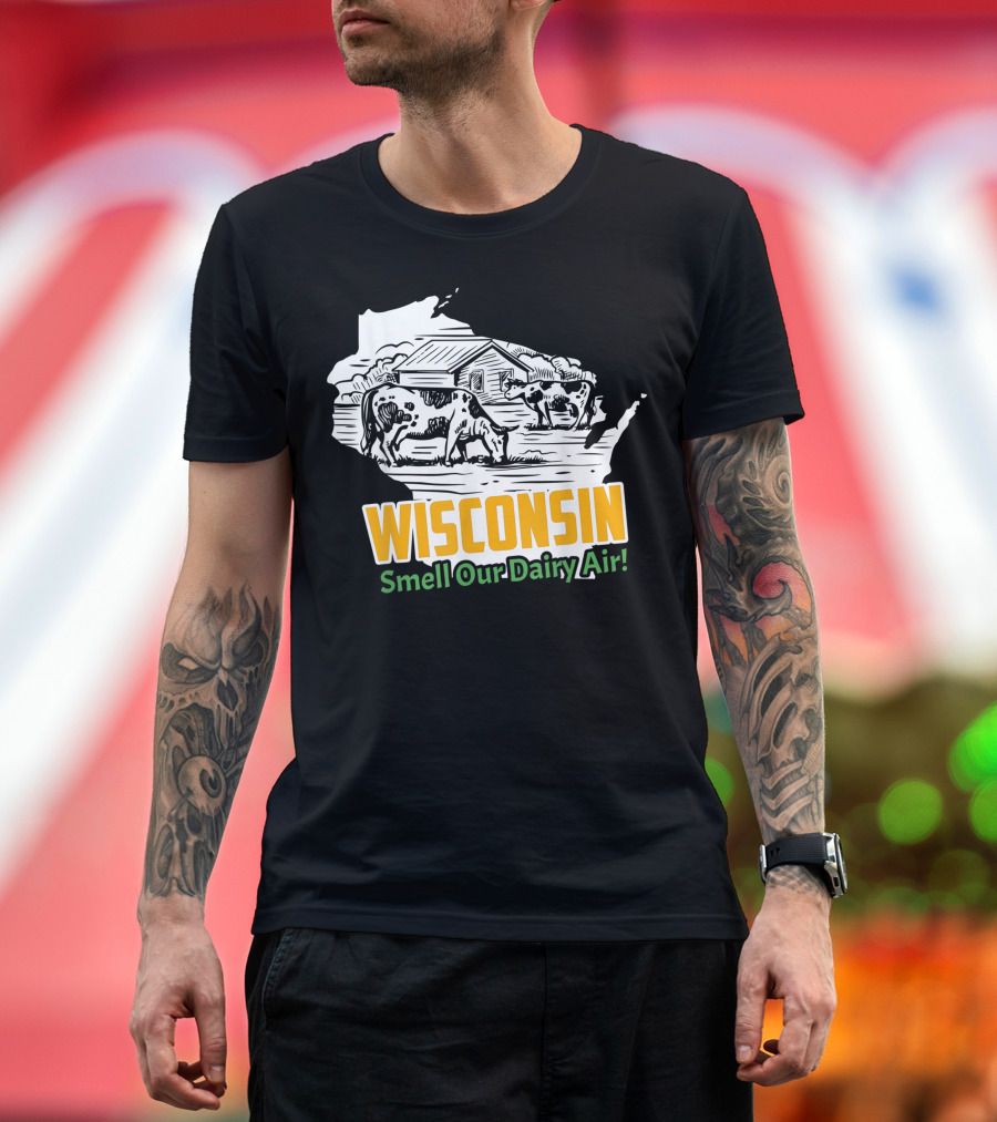 Wisconsin Smell Our Dairy Air Cows Barn T-Shirt