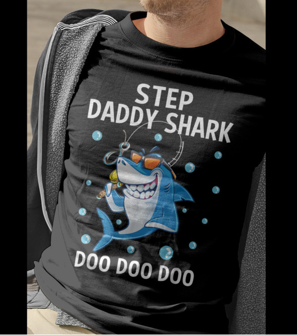 Step Daddy Shark Doo Doo Doo Fishing Cartoon Sunglasses Bubbles T-Shirt