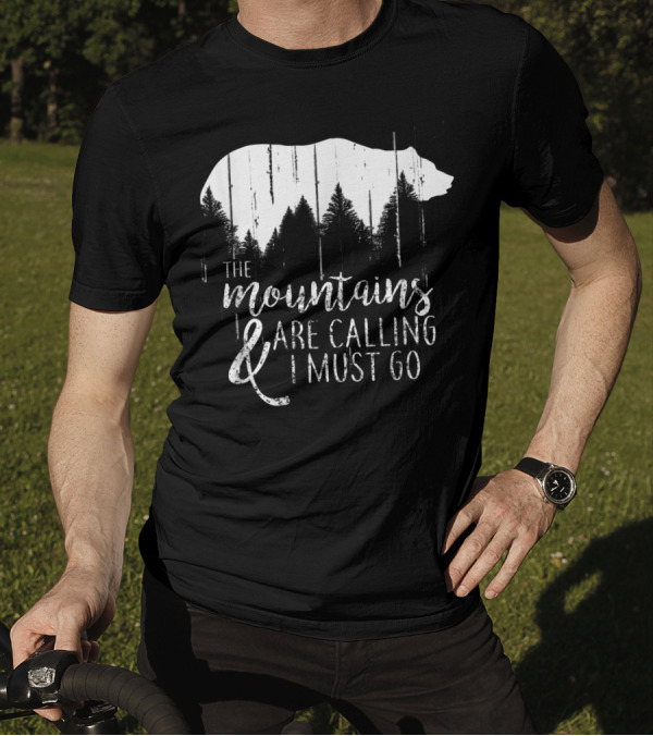 The Mountains Are Calling And I Must Go Bear Forest T-Shirt