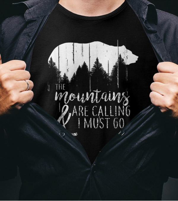 The Mountains Are Calling And I Must Go Bear Forest T-Shirt