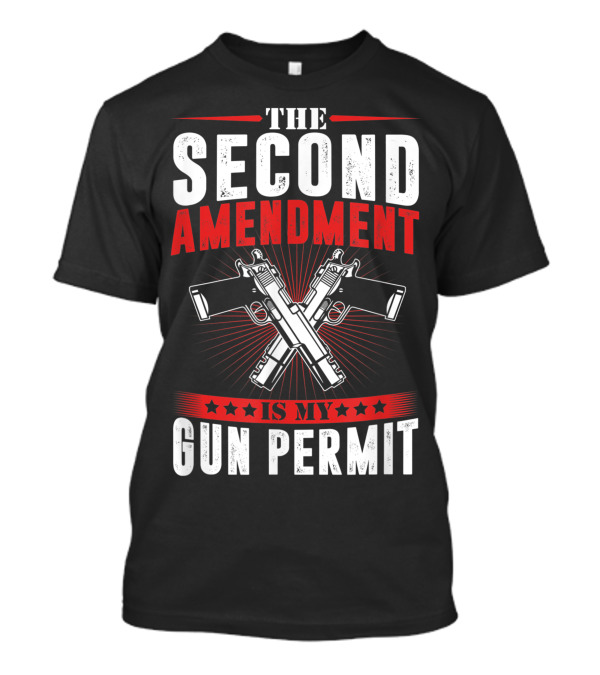 The Second Amendment Is My Gun Permit Weapons Crossing Graphics T-Shirt