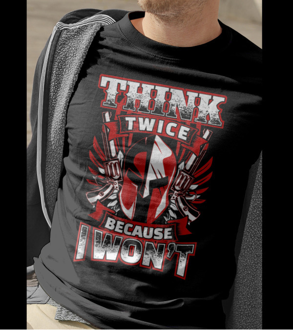 Think Twice Because I Won't 2nd Amendment Gun Rights Spartan Helmet Dual Pistols T-Shirt