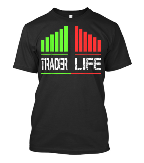 Trader Life Wall Street Bull And Bear Market Trading Bars T-Shirt