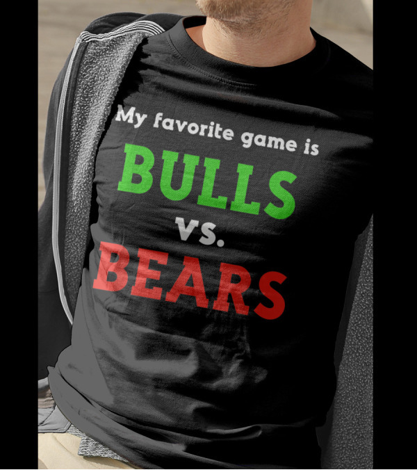 My Favorite Game Is Bulls Vs. Bears Trader Stock Market Forex Crypto Trading Broker T-Shirt