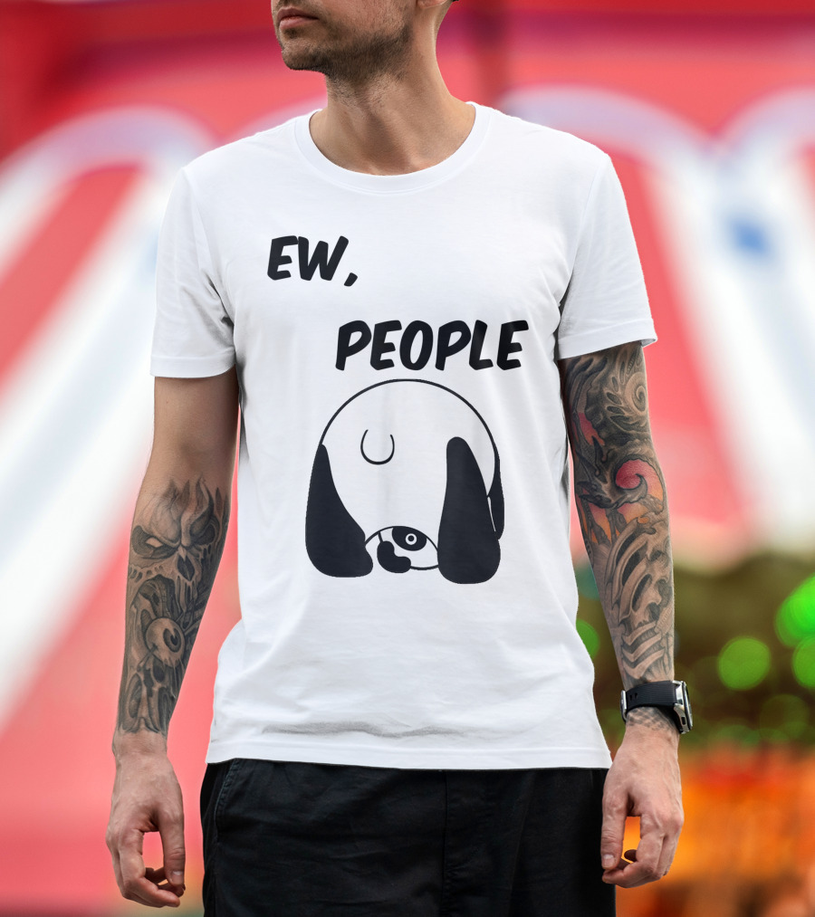 Panda Bear Lover Ew People Sarcastic Playful Panda T-Shirt